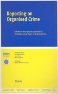 Reporting on Organised Crime: A Shift from Description to Explanation in the Belgian Annual Report on Organised Crime edito da MAKLU PUBL