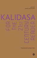 Kalidasa For The 21St Century Reader di Kalidasa edito da Rupa Publications
