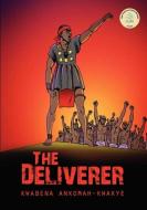 The Deliverer di Kwabena F. Ankomah-Kwakye edito da Sub-saharan Publishers