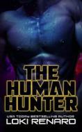 The Human Hunter di Renard Loki Renard edito da Independently Published