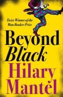 Beyond Black di Hilary Mantel edito da Harper Collins Publ. UK