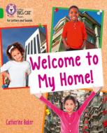 Welcome To My Home di Catherine Baker edito da Harpercollins Publishers