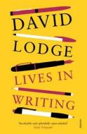 Lives in Writing di David Lodge edito da Vintage Publishing