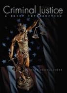 Criminal Justice di Frank Schmalleger edito da Pearson Education (us)