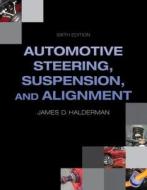 Automotive Steering, Suspension, Alignment di Halderman, James D. Halderman edito da Prentice Hall