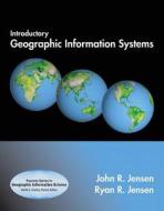 Introductory Geographic Information Systems [With Access Code] di John R. Jensen, Ryan R. Jensen edito da Pearson Education