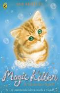 Magic Kitten: A Summer Spell di Sue Bentley edito da Penguin Books Ltd