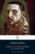 Songs of a Dead Dreamer and Grimscribe di Thomas Ligotti edito da Penguin Books Ltd