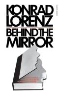 Behind the Mirror di Konrad Lorenz edito da HARCOURT BRACE & CO