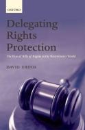 Delegating Rights Protection di David Erdos edito da Oxford University Press