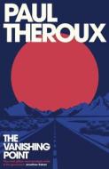 Vanishing Point di Paul Theroux edito da Penguin Books Ltd