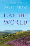 Love the World di David Adam edito da SPCK Publishing