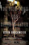 The View from the Seventh Layer di Kevin Brockmeier edito da VINTAGE