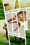 All the Birds, Singing di Evie Wyld edito da Pantheon Books