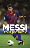 Messi: El Chico Que Siempre Llegaba Tarde 9y Hoy Es el Primero di Leonardo Faccio edito da Vintage Books
