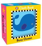 Busy Ocean Cloth Book di Roger Priddy edito da Priddy Books