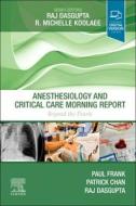 Anesthesiology and Critical Care Morning Report: Beyond the Pearls di Paul N. Frank edito da ELSEVIER