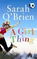 A Girl Thing di Sarah O'Brien edito da Hodder Headline Ireland
