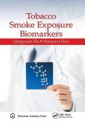 Tobacco Smoke Exposure Biomarkers di Qingyuan Hu, Hongwei Hou edito da Taylor & Francis Ltd