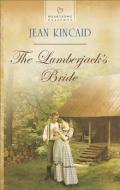 The Lumberjack's Bride di Jean Kincaid edito da Love Inspired