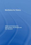 Manifestos For History di Susan Morgan edito da Taylor & Francis Ltd
