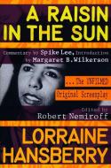 A Raisin in the Sun: The Unfilmed Original Screenplay di Lorraine Hansberry edito da PLUME