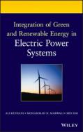 Integration of Green and Renewable Energy in Electric Power Systems di Ali Keyhani edito da Wiley-Blackwell