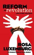 Reform or Revolution and Other Writings di Rosa Luxemburg edito da DOVER PUBN INC