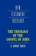 The Theology of the Gospel of John di D. Moody Smith, Dwight Moody Smith edito da Cambridge University Press