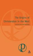 Origins of Christendom in the West edito da CONTINNUUM 3PL