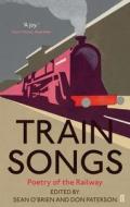 Train Songs di Don Paterson, Sean O'Brien edito da Faber & Faber