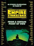 From a Certain Point of View: The Empire Strikes Back (Star Wars) di Seth Dickinson, Hank Green, R. F. Kuang edito da DELREY TRADE