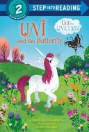 Uni and the Butterfly (Uni the Unicorn) di Amy Krouse Rosenthal edito da RANDOM HOUSE