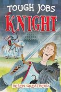 Knight di Helen Greathead edito da Bloomsbury Publishing Plc