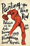 Painting the Town Red di Bob Dent edito da Pluto Press