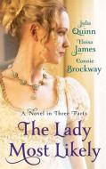 The Lady Most Likely di Julia Quinn, Eloisa James, Connie Brockway edito da Little, Brown Book Group