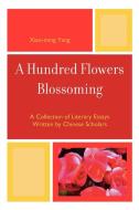 A Hundred Flowers Blossoming di Xiao-Ming Yang edito da University Press of America