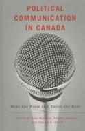 Political Communication in Canada edito da UBC Press