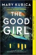 GOOD GIRL di MARY KUBICA edito da HARPER COLLINS USA