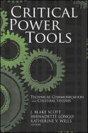 Critical Power Tools: Technical Communication and Cultural Studies edito da STATE UNIV OF NEW YORK PR
