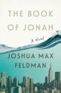 The Book of Jonah di Joshua Max Feldman edito da Henry Holt & Company