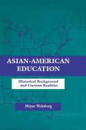 Asian-american Education di Meyer Weinberg edito da Routledge