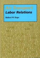 Air Transport Labor Relations di Robert W. Kaps edito da Southern Illinois University Press