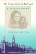 The Remaking of an American di Elisabeth Banks edito da University Press of Florida