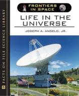 Life in the Universe di Joseph A. Angelo edito da FACTS ON FILE PUB
