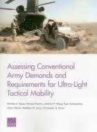 Assessing Conventional Army Demands and Requirements for Ultra-Light Tactical Mobility di Matthew E. Boyer, Michael Shurkin, Jonathan P. Wong edito da RAND CORP