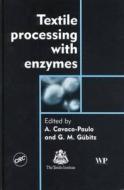 Textile Processing Enzymes di CAVACO-PAULO A edito da Taylor & Francis Inc