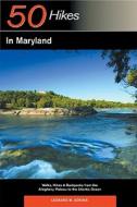 Explorer's Guide 50 Hikes In Maryland di Leonard M. Adkins edito da Ww Norton & Co