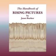 The Handbook Of Rising Pictures di Janet Barker edito da Anastasi Ltd