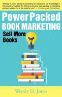Power Packed Book Marketing: Sell More Books di Wendy H. Jones edito da LIGHTNING SOURCE INC